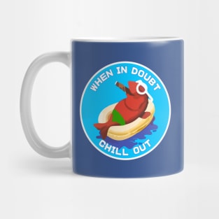 When In Doubt Chill Out Mug